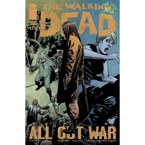 THE WALKING DEAD ISSUE 117 - FIRST 1st PRINT ALL OUT WAR - IMAGE KIRKMAN